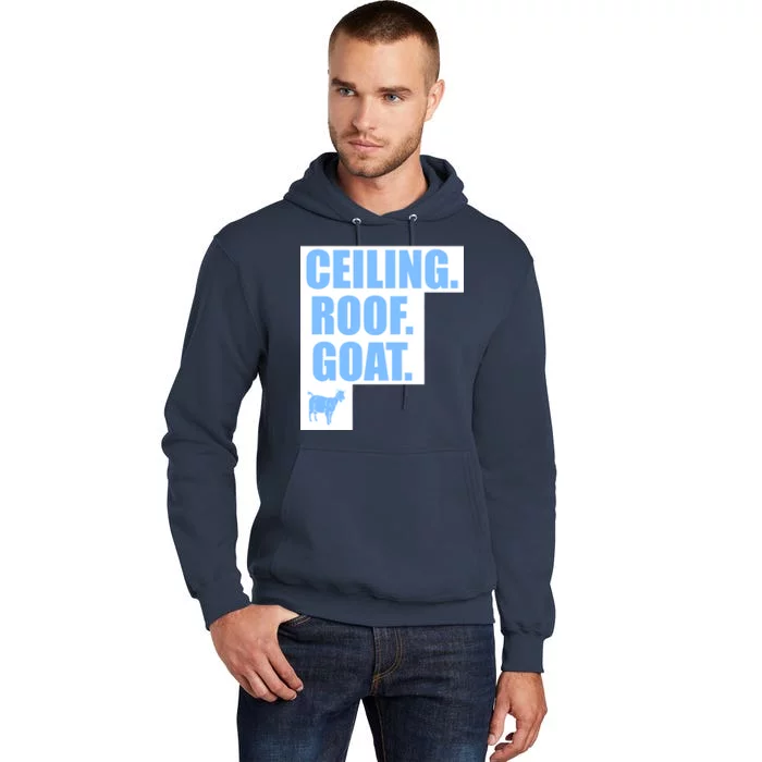 Ceiling. Roof. Goat. The Ceiling is the Roof The Goat of Basketball Tall Hoodie