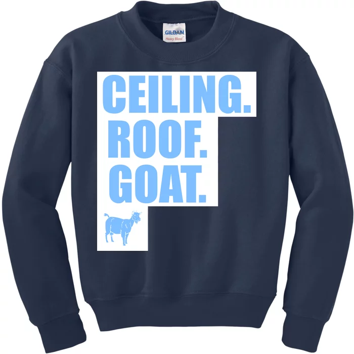 Ceiling. Roof. Goat. The Ceiling is the Roof The Goat of Basketball Kids Sweatshirt