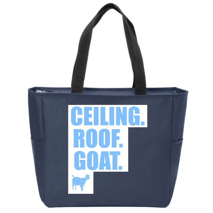 Ceiling. Roof. Goat. The Ceiling is the Roof The Goat of Basketball Zip Tote Bag