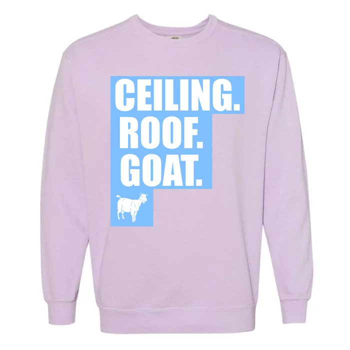 Ceiling. Roof. Goat. The Ceiling is the Roof The Goat of Basketball Garment-Dyed Sweatshirt