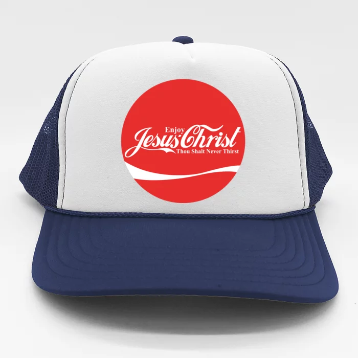 Cool Enjoy Jesus Christ Thou Shalt Mever Thirst Trucker Hat