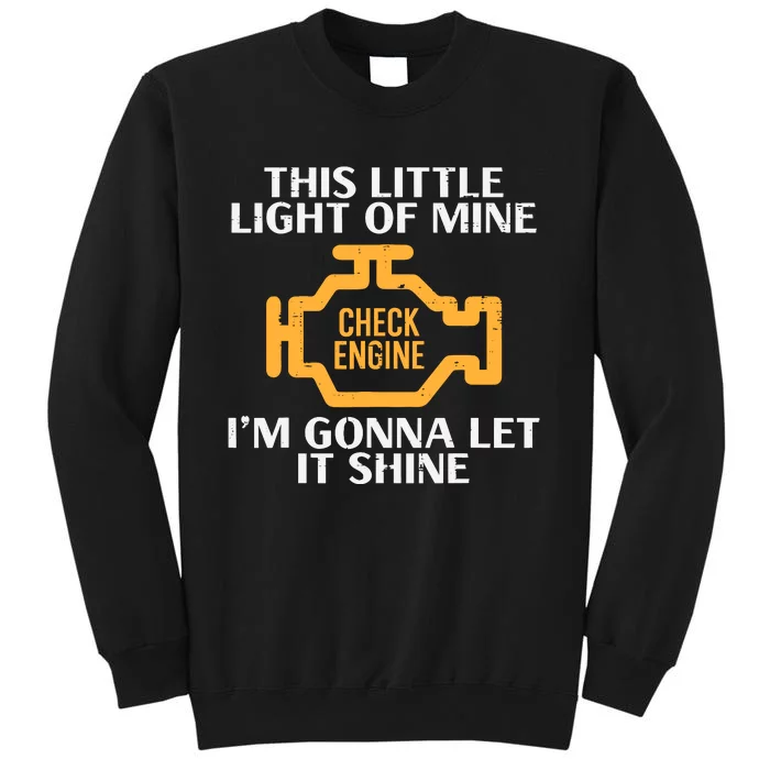 Check Engine Light Shine Funny Car Auto Mechanic Garage Tall Sweatshirt