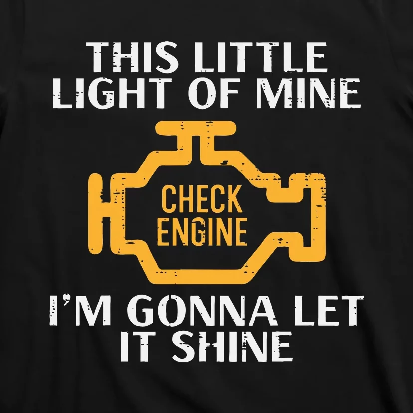 Check Engine Light Shine Car Auto Mechanic Garage T-Shirt