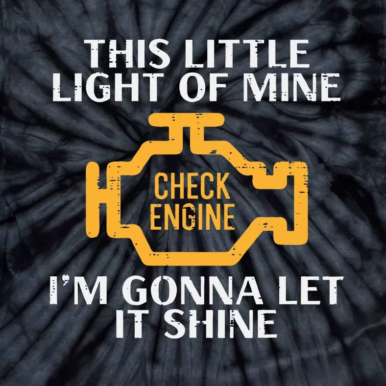 Check Engine Light Shine Car Auto Mechanic Garage Tie-Dye T-Shirt