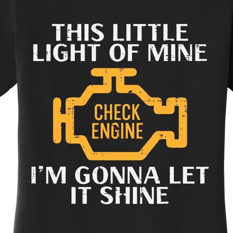 Check Engine Light Shine Car Auto Mechanic Garage Women's T-Shirt