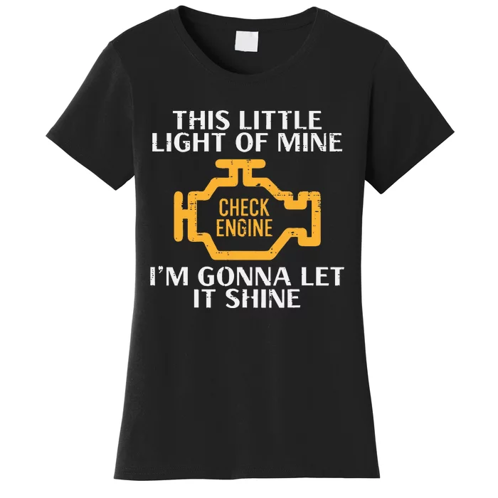 Check Engine Light Shine Car Auto Mechanic Garage Women's T-Shirt