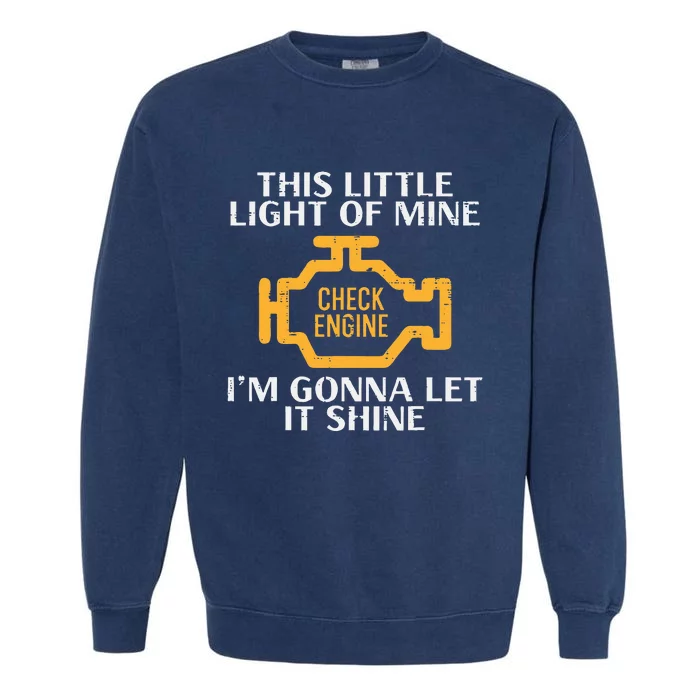 Check Engine Light Shine Car Auto Mechanic Garage Garment-Dyed Sweatshirt