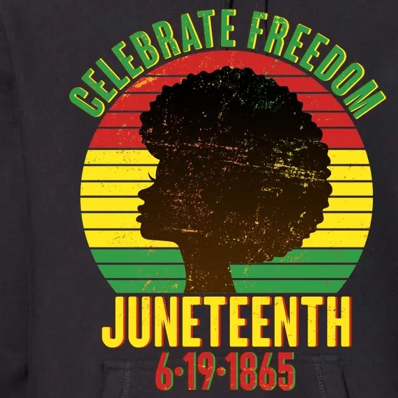 Celebrate Freedom Juneteenth 6-19-1865 Premium Hoodie