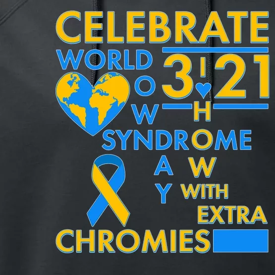 Celebrate World Down Syndrome Day I Love Homies With Extra Chromies Performance Fleece Hoodie