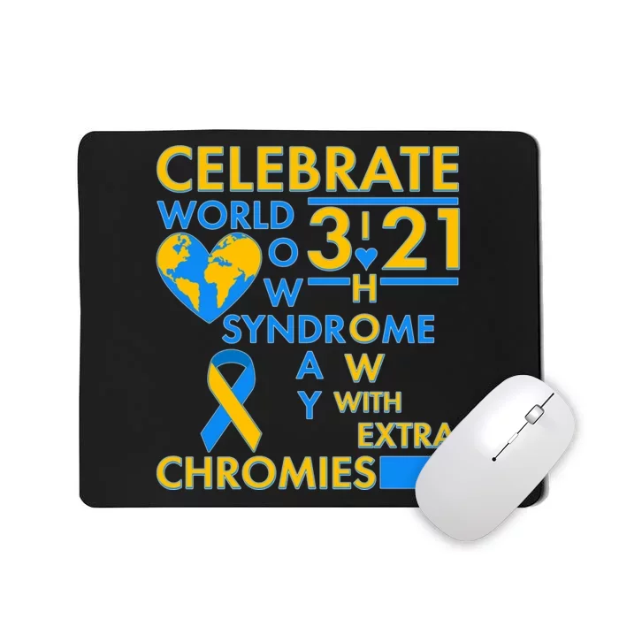 Celebrate World Down Syndrome Day I Love Homies With Extra Chromies Mousepad