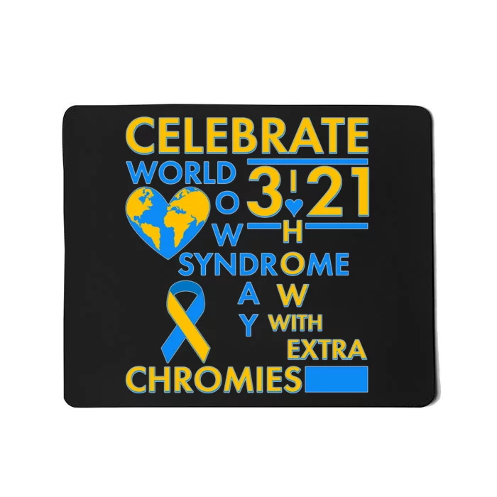 Celebrate World Down Syndrome Day I Love Homies With Extra Chromies Mousepad