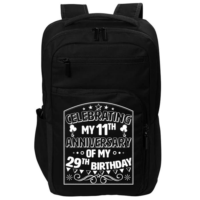 Celebrating My 11th Anniversary of My 29th Birthday 40th Birthday Impact Tech Backpack