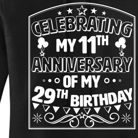 Celebrating My 11th Anniversary of My 29th Birthday 40th Birthday Women's Pullover Hoodie