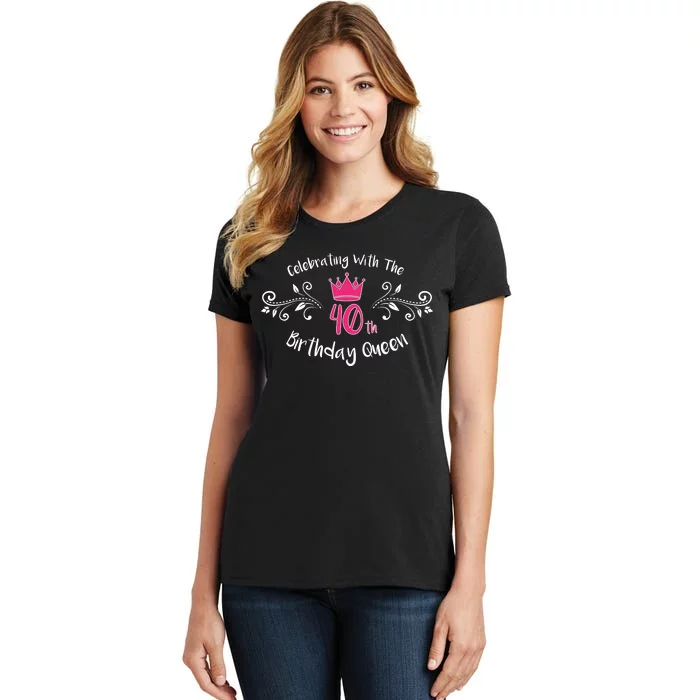 Celebrating With The 40th Birthday Queen Women's T-Shirt