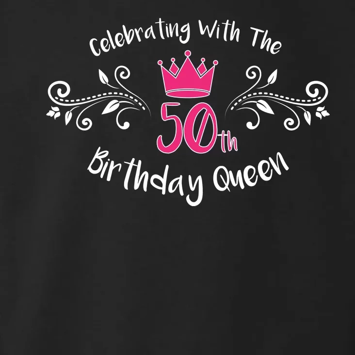 Celebrating With The 50th Birthday Queen Toddler Hoodie