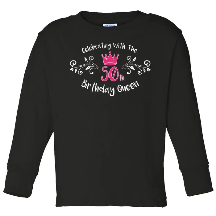 Celebrating With The 50th Birthday Queen Toddler Long Sleeve Shirt