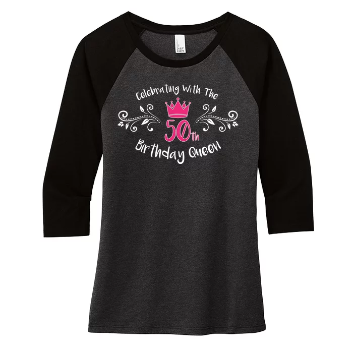 Celebrating With The 50th Birthday Queen Women's Tri-Blend 3/4-Sleeve Raglan Shirt