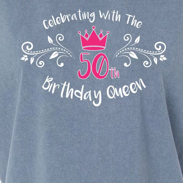 Celebrating With The 50th Birthday Queen Garment-Dyed Women's Muscle Tee