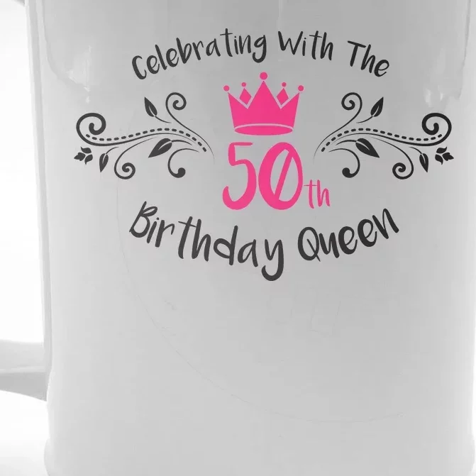 Celebrating With The 50th Birthday Queen Front & Back Beer Stein