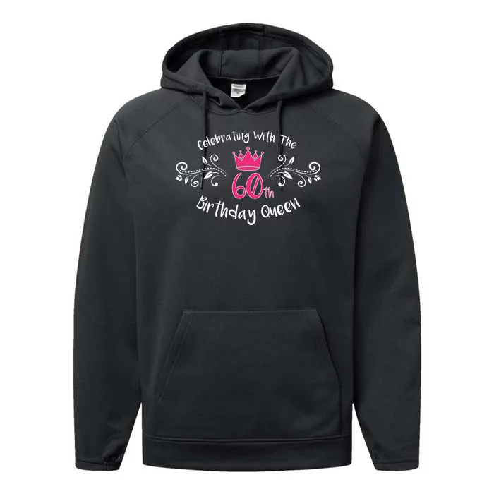 Celebrating With The 60th Birthday Queen Performance Fleece Hoodie