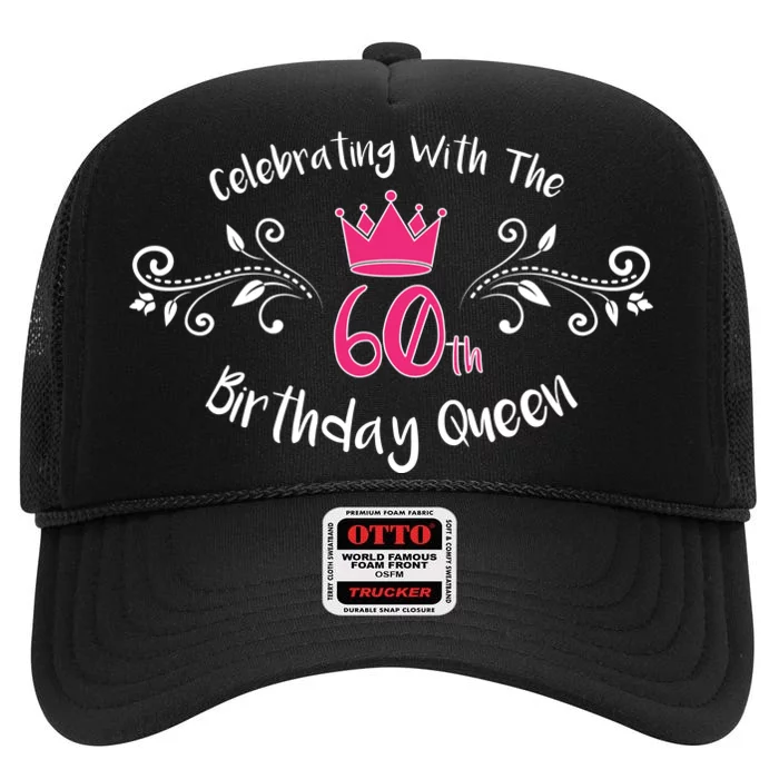 Celebrating With The 60th Birthday Queen High Crown Mesh Trucker Hat