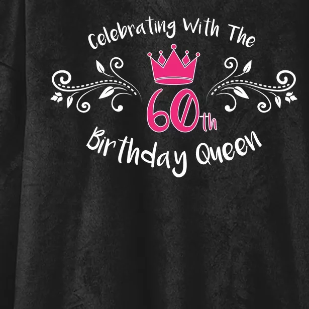 Celebrating With The 60th Birthday Queen Hooded Wearable Blanket