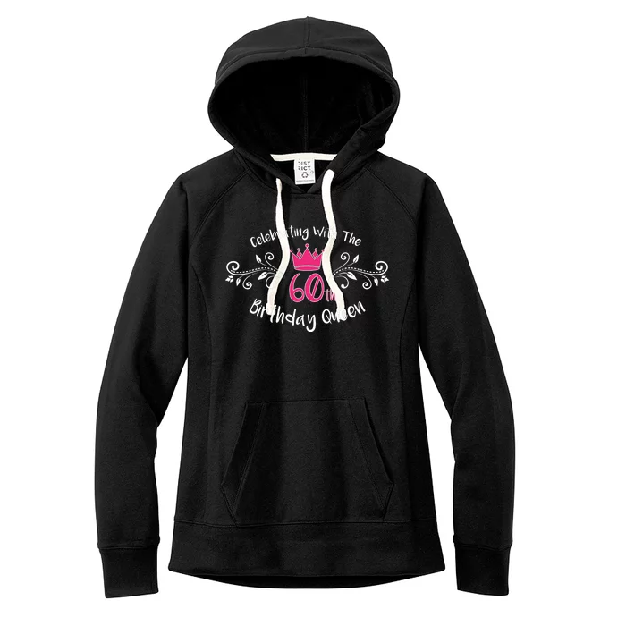 Celebrating With The 60th Birthday Queen Women's Fleece Hoodie