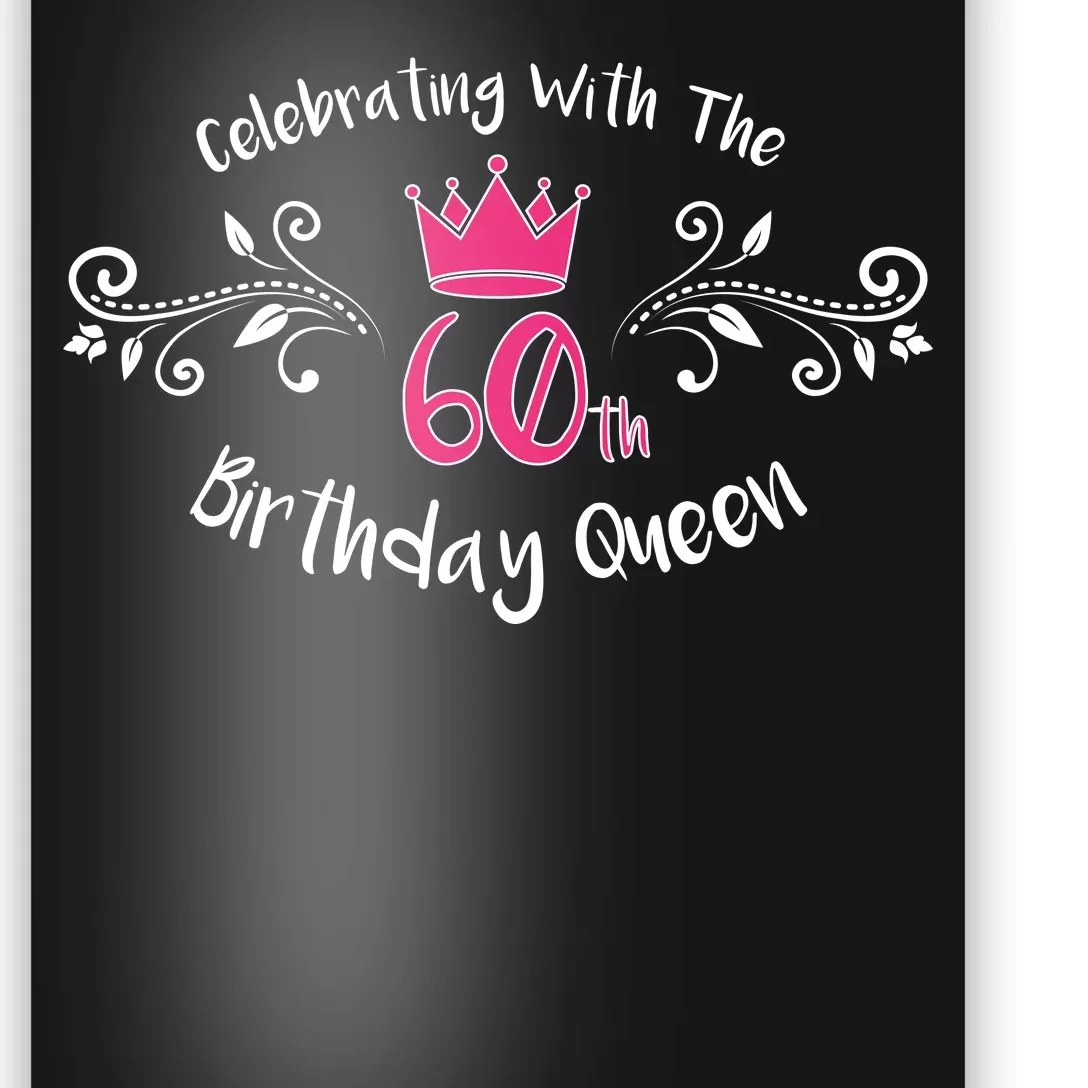 Celebrating With The 60th Birthday Queen Poster