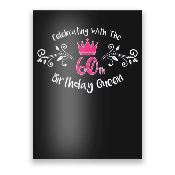 Celebrating With The 60th Birthday Queen Poster