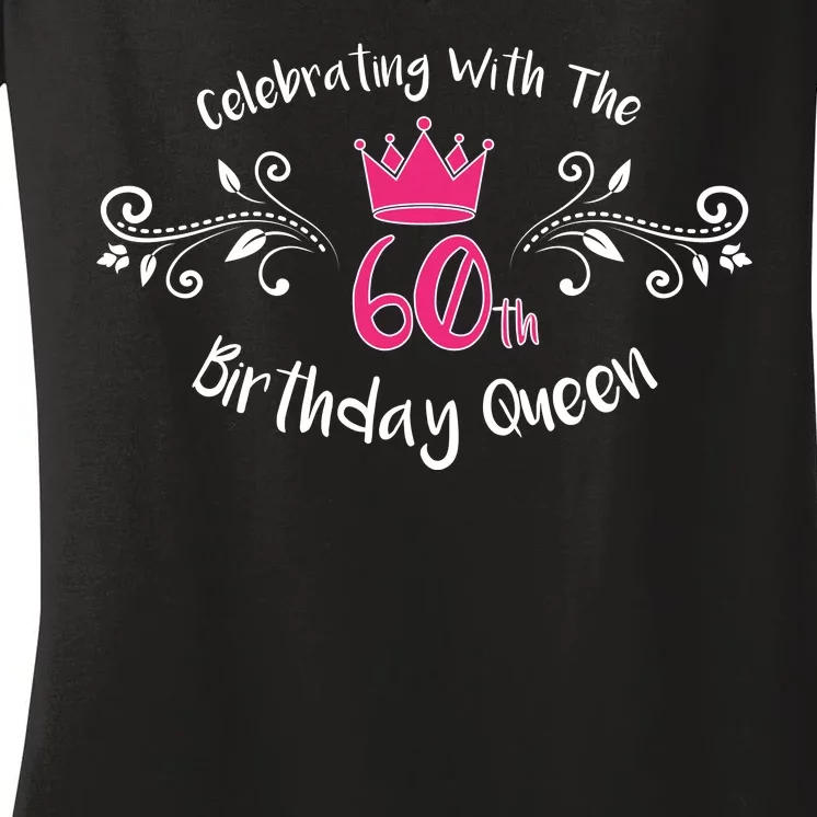 Celebrating With The 60th Birthday Queen Women's V-Neck T-Shirt