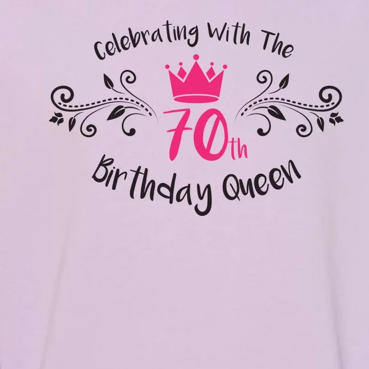 Celebrating With The 70th Birthday Queen Garment-Dyed Sweatshirt