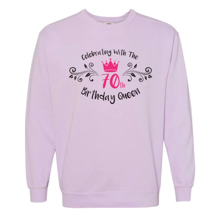 Celebrating With The 70th Birthday Queen Garment-Dyed Sweatshirt