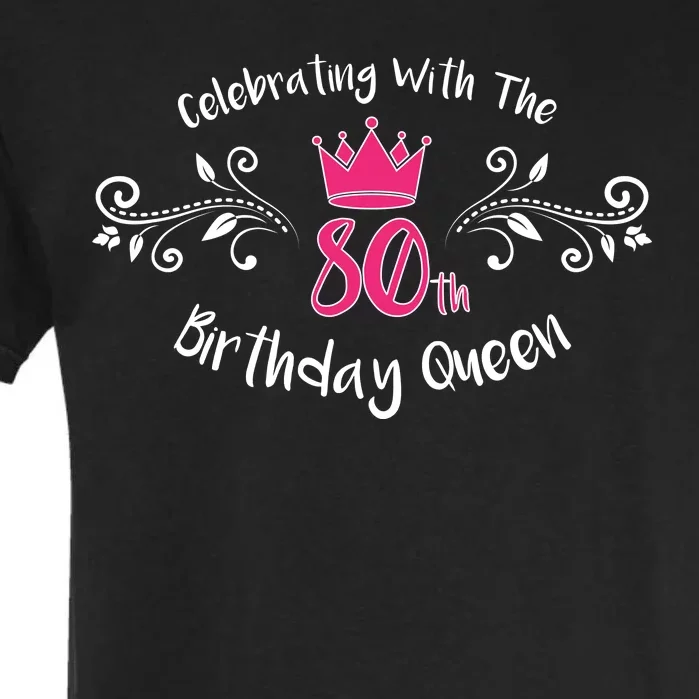 Celebrating With The 80th Birthday Queen Garment-Dyed Heavyweight T-Shirt