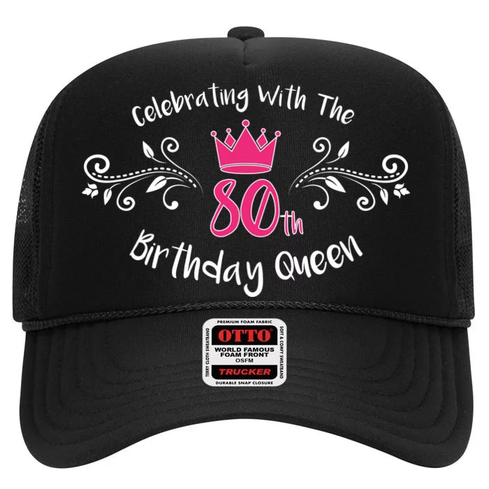 Celebrating With The 80th Birthday Queen High Crown Mesh Trucker Hat