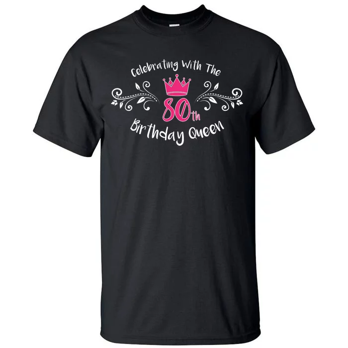 Celebrating With The 80th Birthday Queen Tall T-Shirt