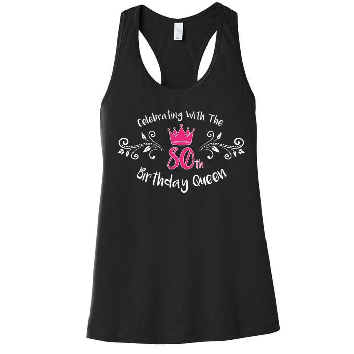 Celebrating With The 80th Birthday Queen Women's Racerback Tank