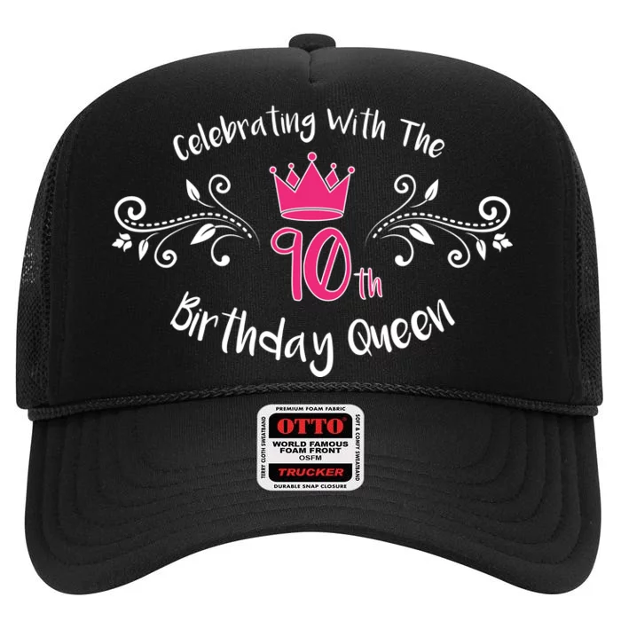 Celebrating With The 90th Birthday Queen High Crown Mesh Trucker Hat