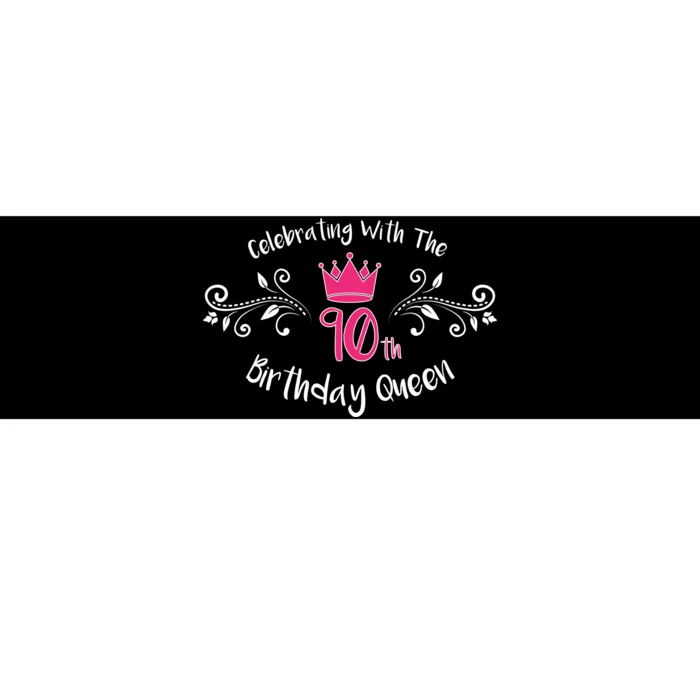 Celebrating With The 90th Birthday Queen Bumper Sticker