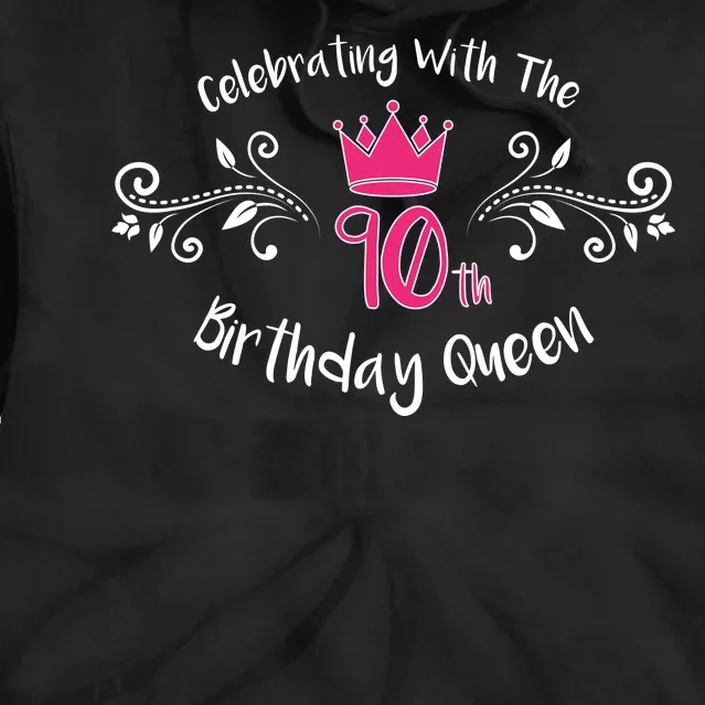 Celebrating With The 90th Birthday Queen Tie Dye Hoodie