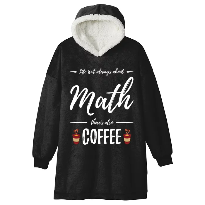 Coffee Er Math Funny School Teacher Gift Idea Gift Hooded Wearable Blanket