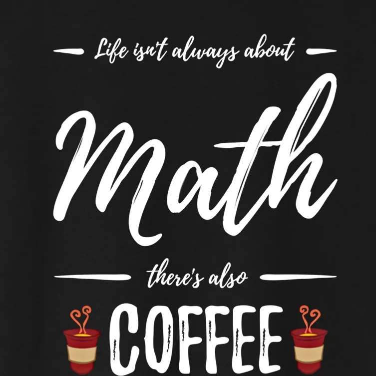 Coffee Er Math Funny School Teacher Gift Idea Gift Women's Crop Top Tee