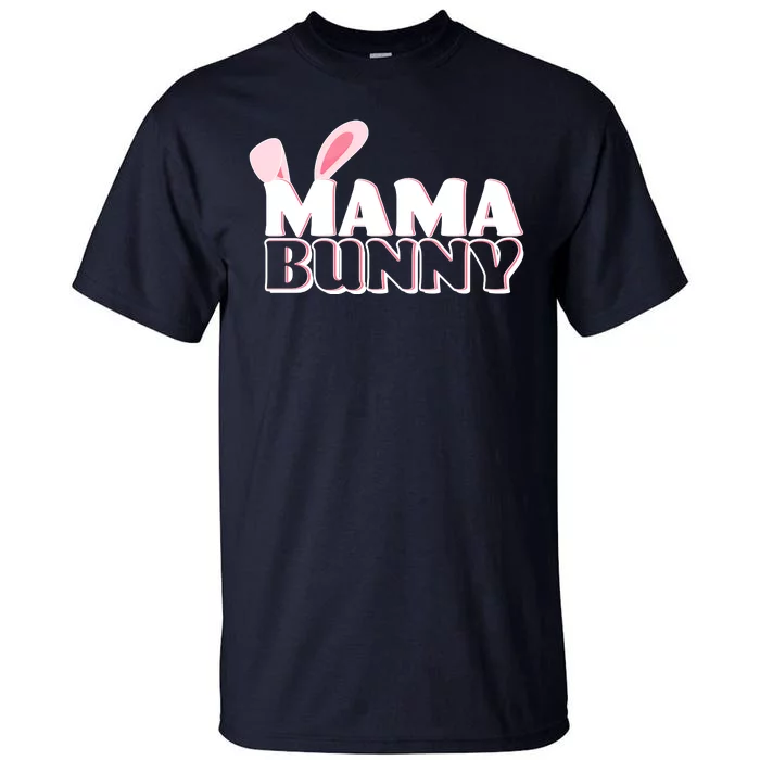 Cute Easter Mama Bunny Matching Family Shirts Tall T-Shirt