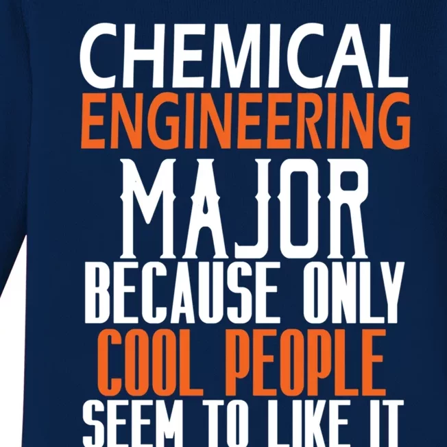 Chemical Engineering Major Because Only Cool People Seem To Funny Gift Baby Long Sleeve Bodysuit