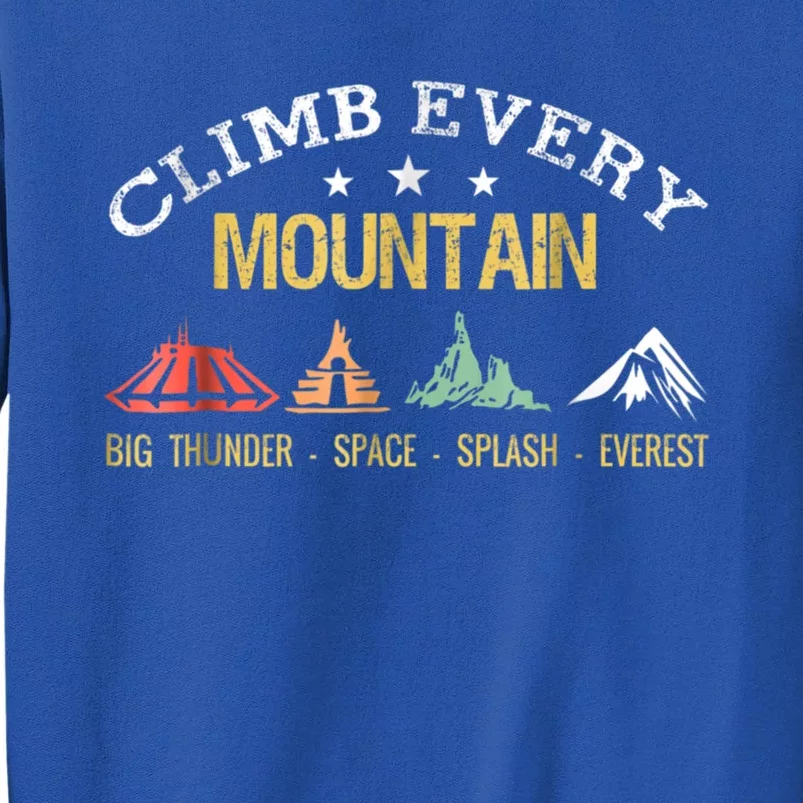 Climb Every Mountain Big Thunder Space Splashs Everests Gift Sweatshirt