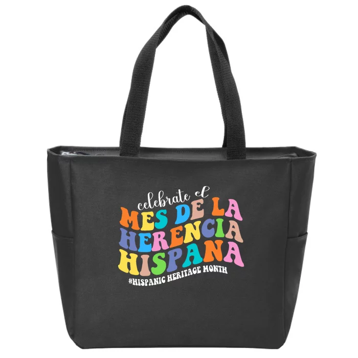 Celebrate El Mes De La Herencia Hispana Hispanic Heritage Zip Tote Bag