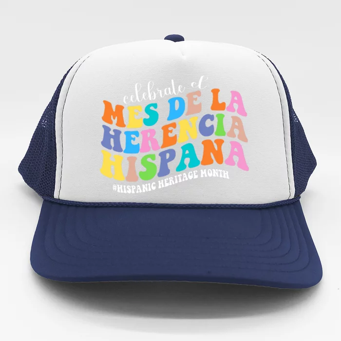 Celebrate El Mes De La Herencia Hispana Hispanic Heritage Trucker Hat