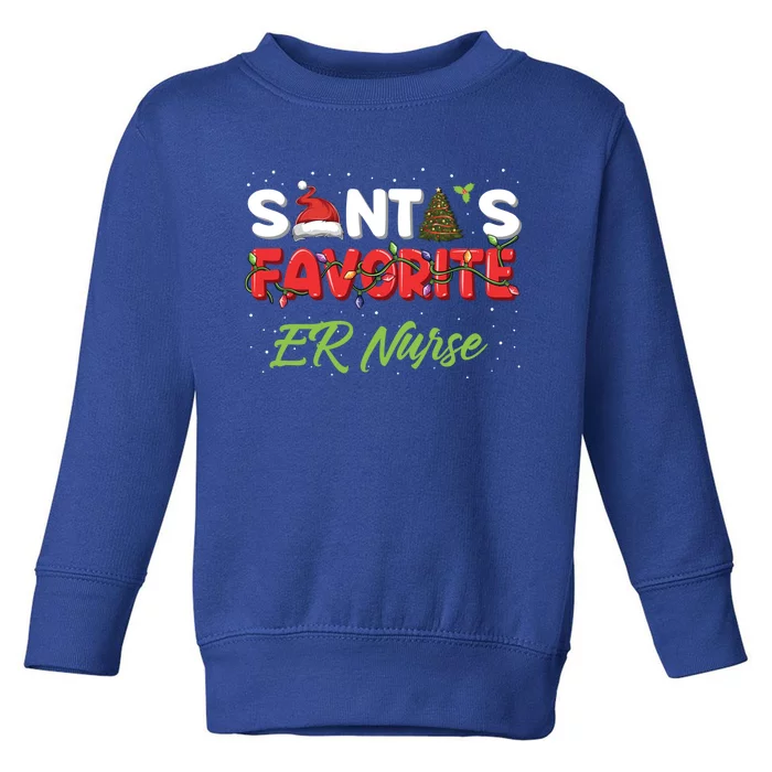 Christmas Er Nurse Funny Gift Santas Favorite Er Nurse Cute Gift Toddler Sweatshirt