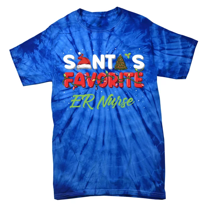 Christmas Er Nurse Funny Gift Santas Favorite Er Nurse Cute Gift Tie-Dye T-Shirt