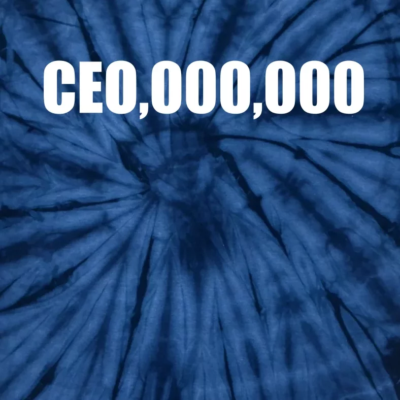 CEO,000,000 Entrepreneur Tie-Dye T-Shirt