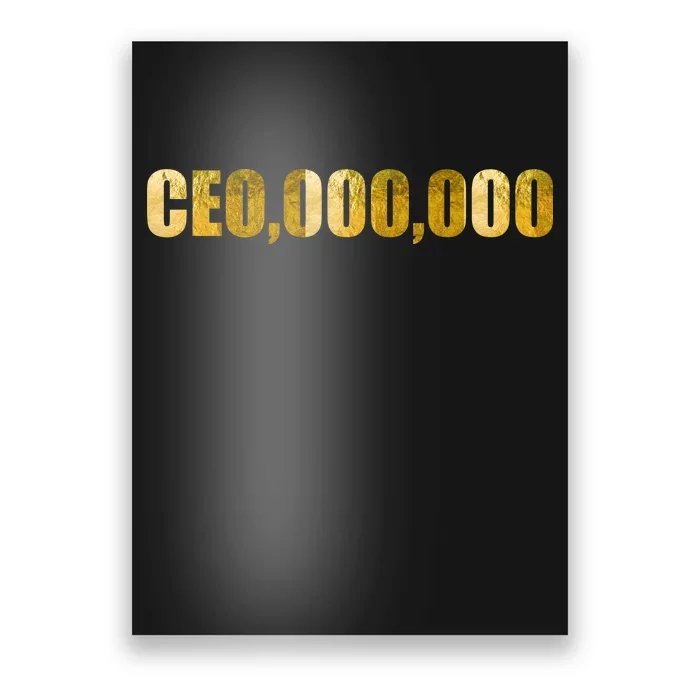 CEO,000,000 Entrepreneur Limited Edition Poster